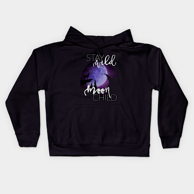 Stay Wild Moon Child Kids Hoodie by erinpriest